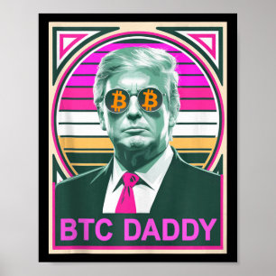 Niedliche Trump Bitcoin Btc Daddy Finance Audit fü Poster