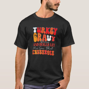 Niedliche Türkei Gravy Bohnen und Rollen Ließ mir T-Shirt
