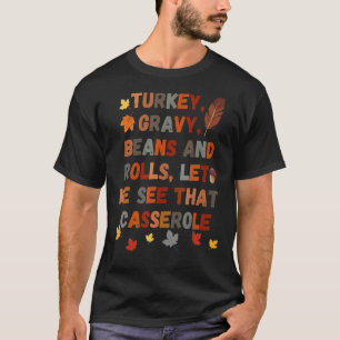 Niedliche Türkei Gravy Bohnen und Rollen Ließ mir  T-Shirt