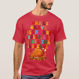 Niedliche Türkei Gravy Bohnen und Rollen Ließ mir T-Shirt