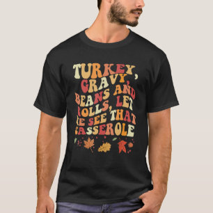 Niedliche Türkei Gravy Bohnen und Rollen Ließ mir T-Shirt