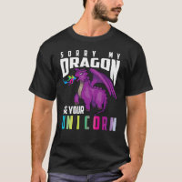 Niedliche Unique Sorry, mein Drache ate dein Einho