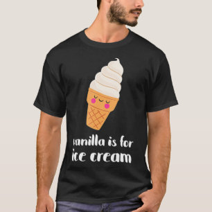Niedliche Vanilla ist für Eiscreme T-Shirt