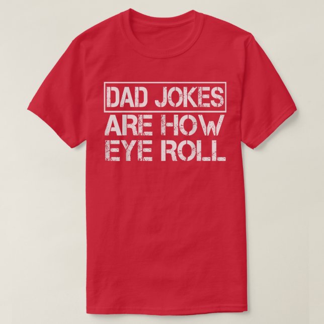 Niedliche Vater Witze sind, wie Auge Roll Funny Va T-Shirt (Design vorne)