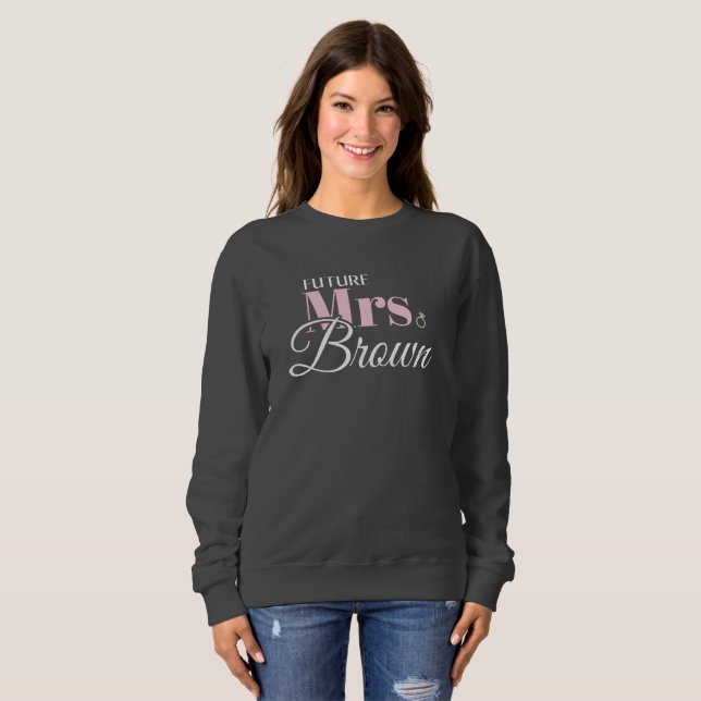 Niedliche Verlobung Zukunft Frau Brown Bachelorett Sweatshirt (Vorne ganz)