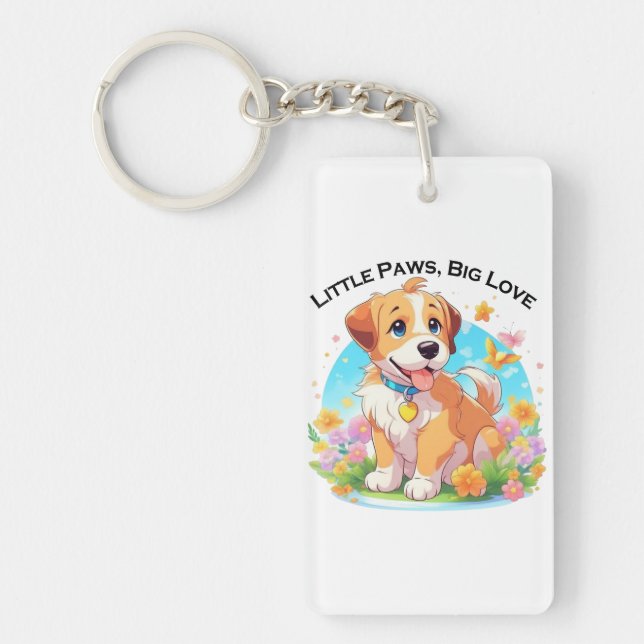 Niedliche Welpe Kleine Paws Big Liebe Schlüsselanhänger (Vorderseite)