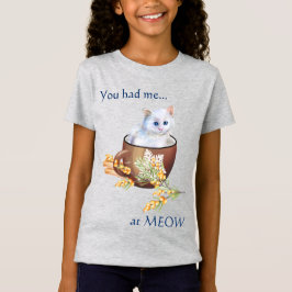 Niedliche White Kitten im Cup hatte mich im Meow T T-Shirt