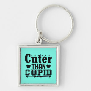 Niedlicher als Cupid Schlüsselanhänger