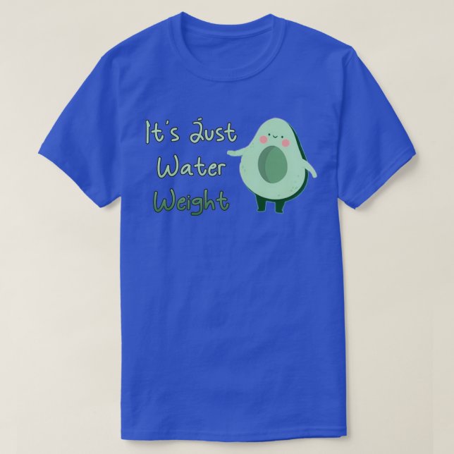 Niedlicher Avocado mit seinem gerechten Wassergewi T-Shirt (Design vorne)
