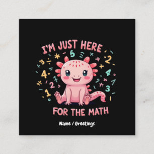 Niedlicher Axolotl Ich bin gerade hier für Mathe F Quadratische Visitenkarte