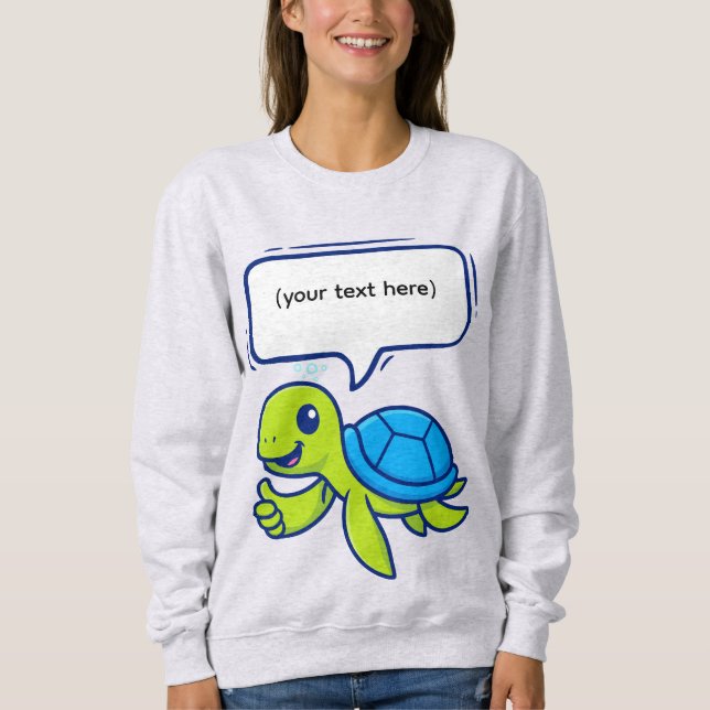 Niedlicher Cartoon Schildkröte mit Sprechblase Sweatshirt (Vorderseite)