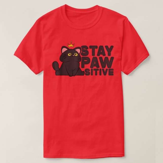 Niedlicher Cat T - Shirt Bleibe Pawsitive Funny Ca (Design vorne)