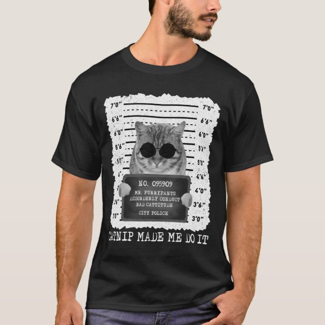 Niedlicher Catnip ließ mich machen, es Cat Mugshot T-Shirt (Vorderseite)
