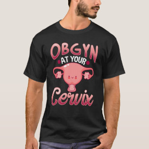 Niedlicher Cervix Obstetriker Gynäkologe Doctor O T-Shirt