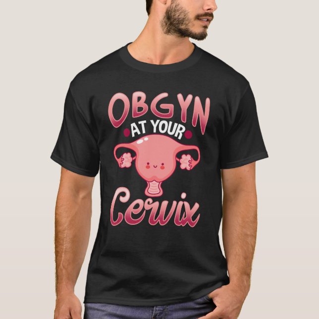 Niedlicher Cervix Obstetriker Gynäkologe Doctor OB T-Shirt (Vorderseite)