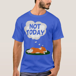 Niedlicher Corgi Hund Lover No Today Lazy Pet Anim T-Shirt