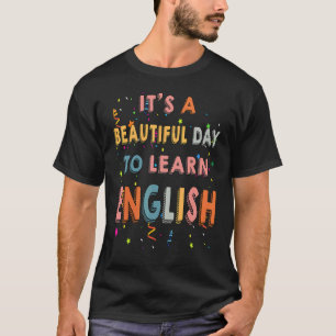 Niedlicher Esl-Lehrer Es ist ein schöner Tag, Eng T-Shirt