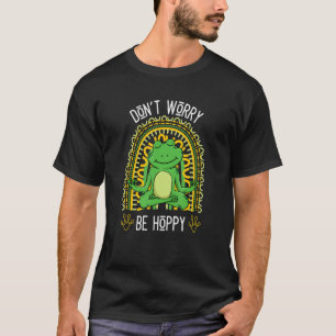 Niedlicher Frosch mach dir keine Sorgen, dass ich  T-Shirt