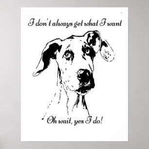 Niedlicher Funny Great Dane Zitat verwöhnt Begleit Poster