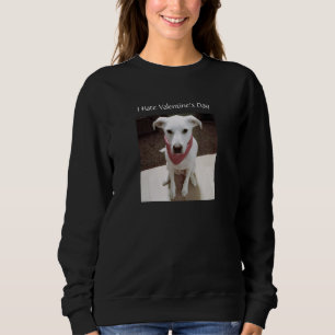 Niedlicher Funny White Dog I Hate Valentinstag Swe Sweatshirt