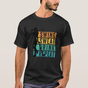 Niedlicher Golf Swing Swear Drink Wiederholung Lie T-Shirt