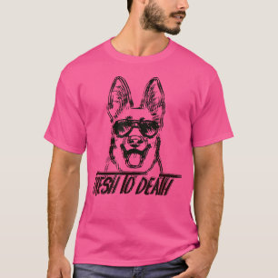 Niedlicher Hund, frisch bis tot, Neuheit Redewendu T-Shirt