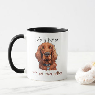 Niedlicher Hund Irish Setter Life is Better Tasse