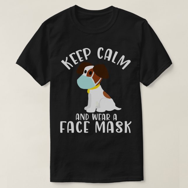 Niedlicher Hund mit Gesichtsmaske Behalte ruhig un T-Shirt (Design vorne)