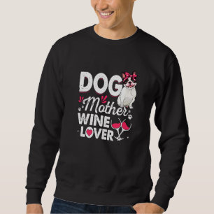 Niedlicher Hund Mutter Wein Boston Terrier Dog Mut Sweatshirt