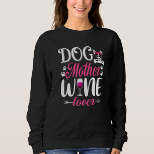 Niedlicher Hund Mutter Wein Chihuahua Muttertag 1 Sweatshirt