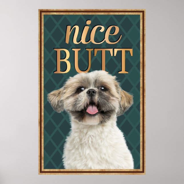 Niedlicher Hund Nice Hintern Bad Poster (Vorne)
