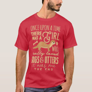 Niedlicher Hund Otter Lover Girl Echt lieben Hunde T-Shirt