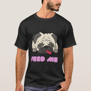 Niedlicher Mops Gesicht trauriger Hund Füttre Me C T-Shirt