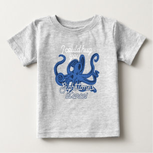 Niedlicher Oktopus, den ich sofort acht Mal umarme Baby T-shirt