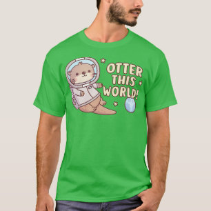 Niedlicher Otter Astronauten Otter Diese Weltleitp T-Shirt