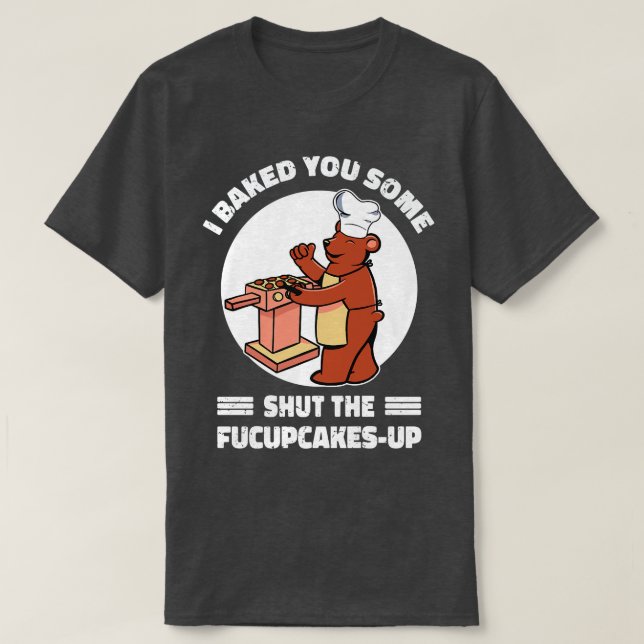 Niedlicher Rude Bär ich gebacken Ihnen einige Cupc T-Shirt (Design vorne)