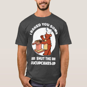 Niedlicher Rude Bär ich gebacken Ihnen einige Cupc T-Shirt