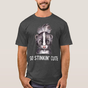 Niedlicher Skunk So Stinkin T-Shirt