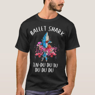 niedlicher Tanz du du du DU des Balletthaifischs T-Shirt