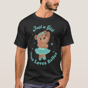 Niedlicher Teddy Bär Ballerina Nur ein Mädchen, da T-Shirt