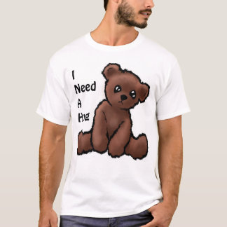 Niedlicher Teddy-Bärn-T - Shirt "ich benötige eine