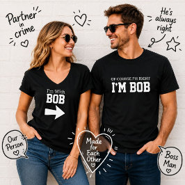 Niedlicher Witz, ich habe recht, ich bin Bob T-Shirt