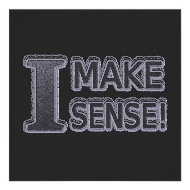 Niedliches Artwork-Design zum Kauf von "Make Sense Poster (Vorderseite)