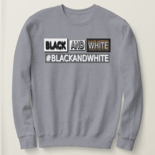 Niedliches Ausdrucksdesign "#BLACKANDWHITE". Jetzt Sweatshirt