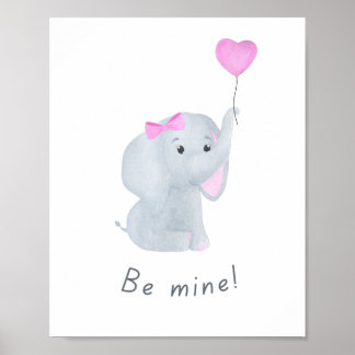 Niedliches "Be Mine" Baby Girl Elephant Kinderzimm Poster