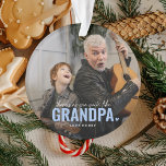Niedliches benutzerdefiniertes Foto Beibehalten GR Ornament<br><div class="desc">Modernes Dekor des Custom Foto Chrsitmas mit dem Text "Es gibt niemanden ganz wie GRANDPA" mit einer Kombination aus Schrift und Sans Typografie und einem niedlichen kleinen Herz. Personalisieren Sie mit dem Namen, von dem es stammt. Dieses Ornament würde für (Großmutter, Mutter, Vater, Schwester usw.) arbeiten. Ein wertvolles Geschenk für...</div>