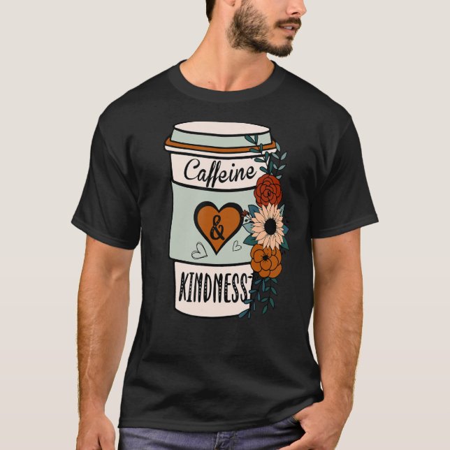 Niedliches Blumenkoffein und Kindness World Kindne T-Shirt (Vorderseite)