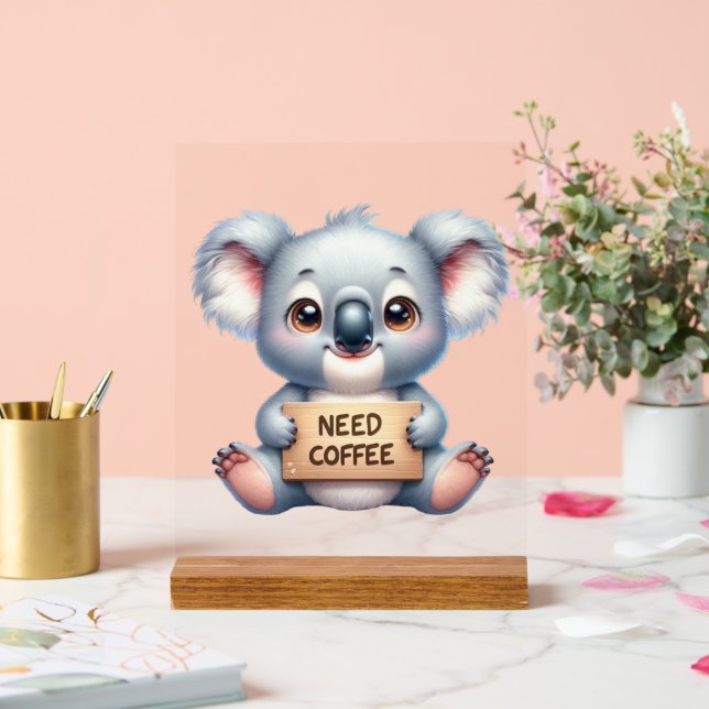 Niedliches Büro braucht Kaffee Koala Bär Acrylschild (Hochzeit)