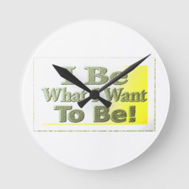 Niedliches Design über "I Be" T - Shirt Throw Pill Runde Wanduhr