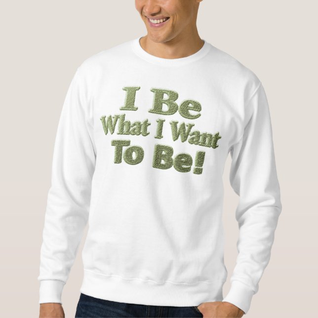 Niedliches Design über "Ich bin" bedeutet für Sie! Sweatshirt (Vorderseite)